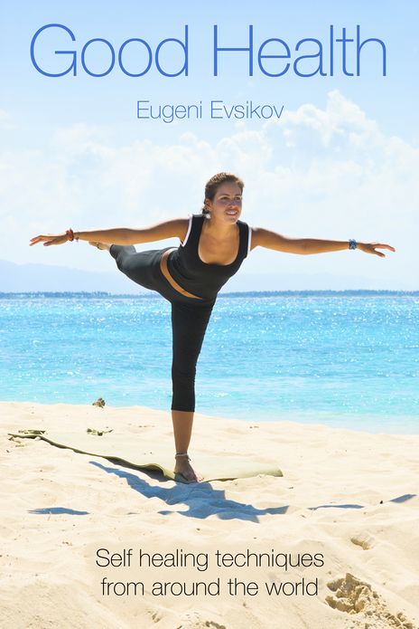 Good Health: Self healing techniques from around the world