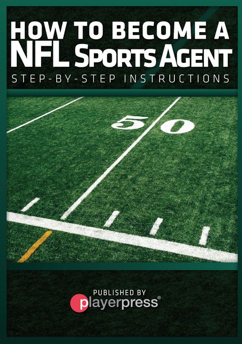How To Become A NFL Sports Agent: Step-By-Step Instructions