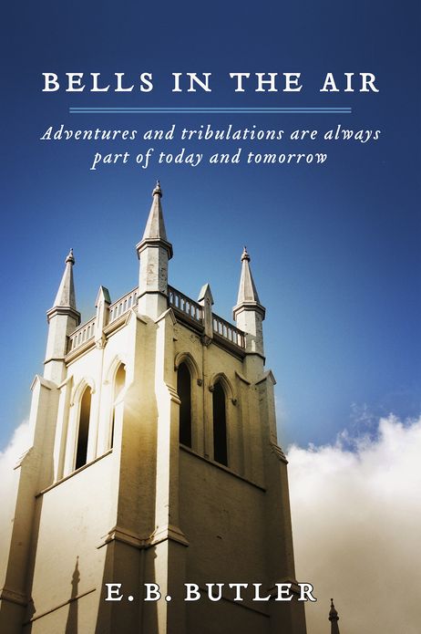 Bells in the Air: Adventures and tribulations are always part of today and tomorrow.
