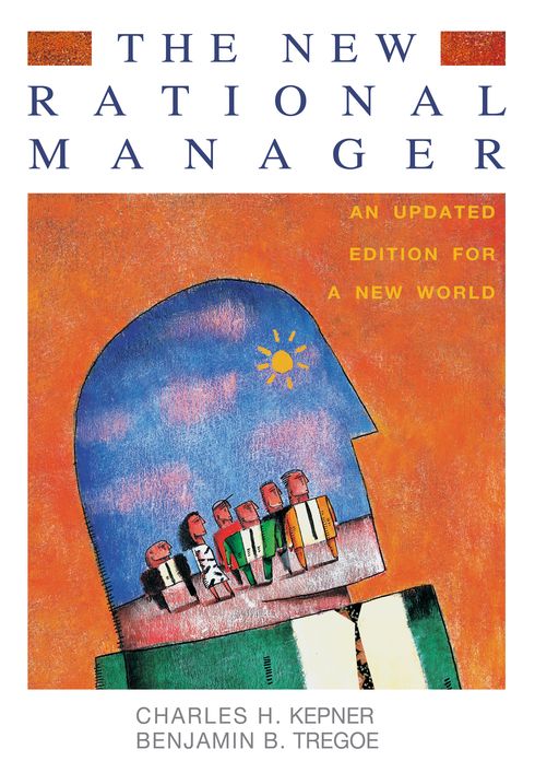 The New Rational Manager: An Updated Edition for a New World