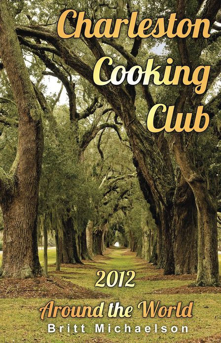 Charleston Cooking Club: 2012 - Around the World