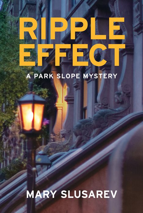 Ripple Effect: A Park Slope Mystery