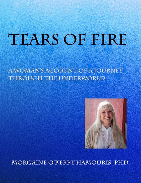 Tears of Fire: A Woman's Account of a Journey Through the Underworld