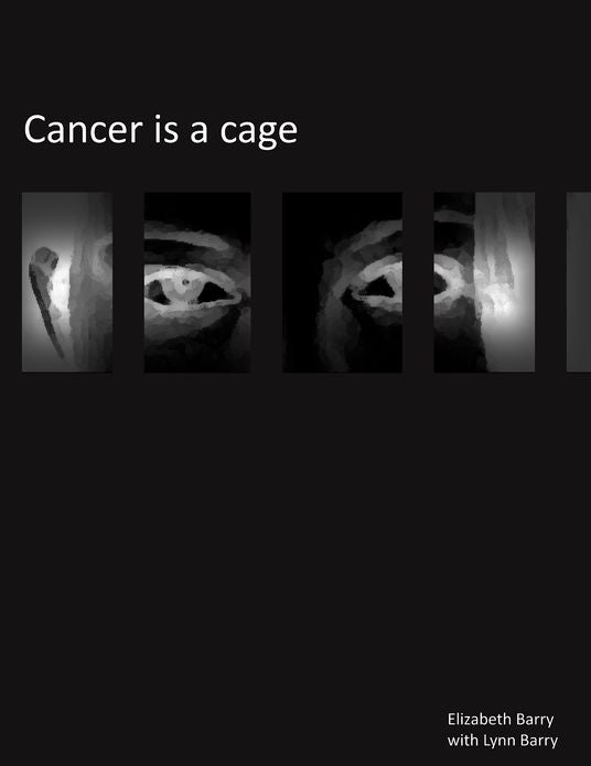 Cancer Is A Cage