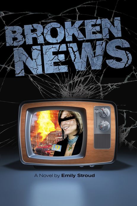 Broken News: A Novel