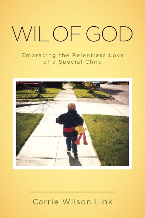 Wil of God: Embracing the Relentless Love of a Special Child