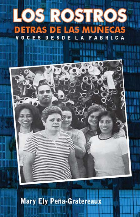 Los Rostros Detrás De Las Muñecas: Voces desde la fábrica : Una Historia Laboral Dominicana