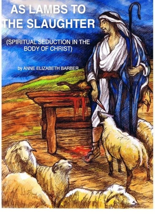 As Lambs To The Slaughter: Spiritual Seduction in the Body of Christ