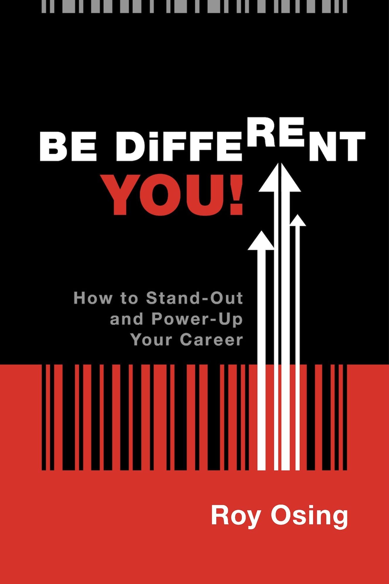 Be Different You!: How to Stand-Out and Power-Up Your Career