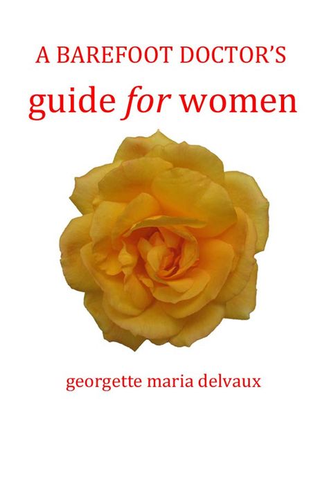 A Barefoot Doctor's Guide for Women