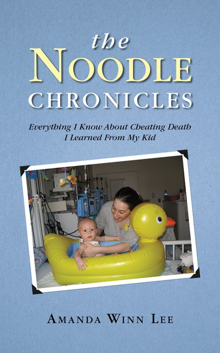 The Noodle Chronicles: Everything I Know About Cheating Death I Learned From My Kid
