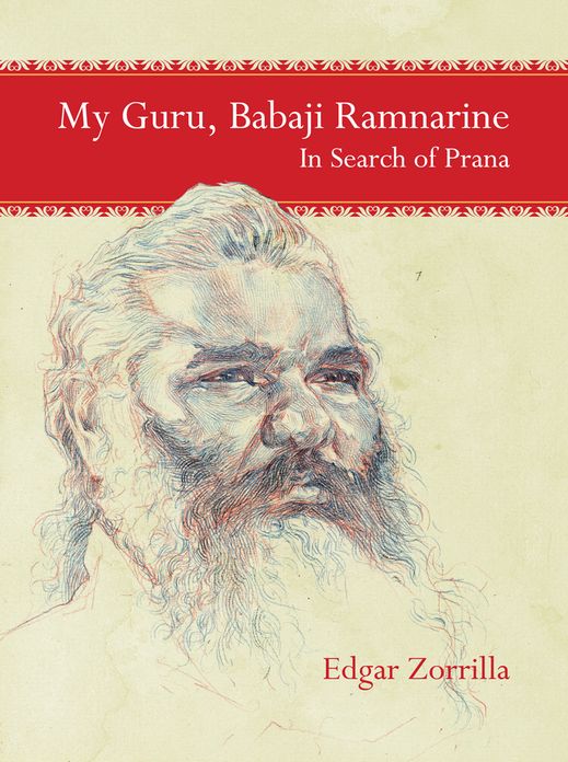 My Guru Babaji Ramnarine: In Search for Prana