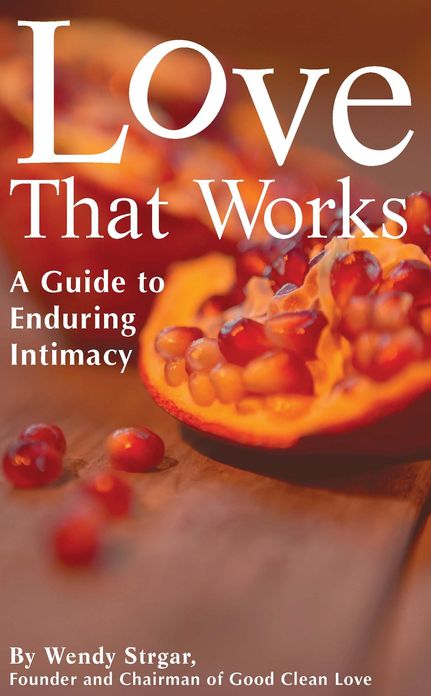 Love that Works: A Guide to Enduring Intimacy
