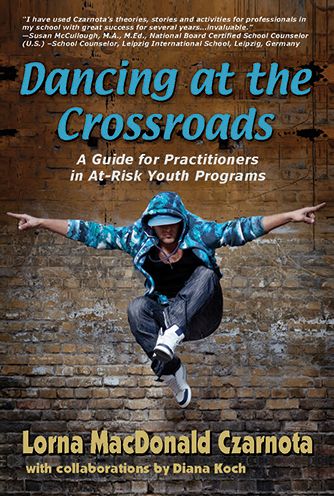 Dancing at the Crossroads: A Guide for Practitioners in At-Risk Youth Programs