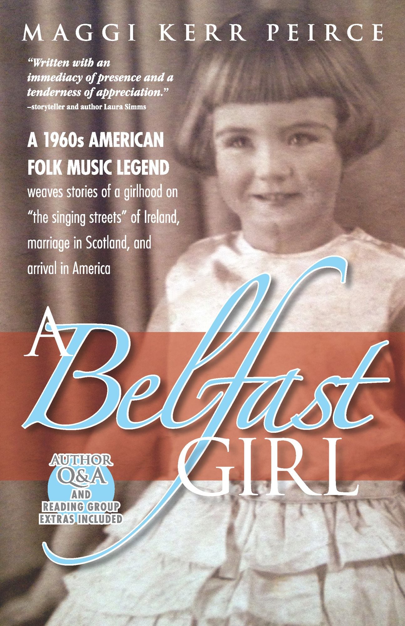 A Belfast Girl: A 1960s American folk music legend weaves stories of a girlhood on "the singing streets" of Ireland, marriage in Scotland, and arrival in America
