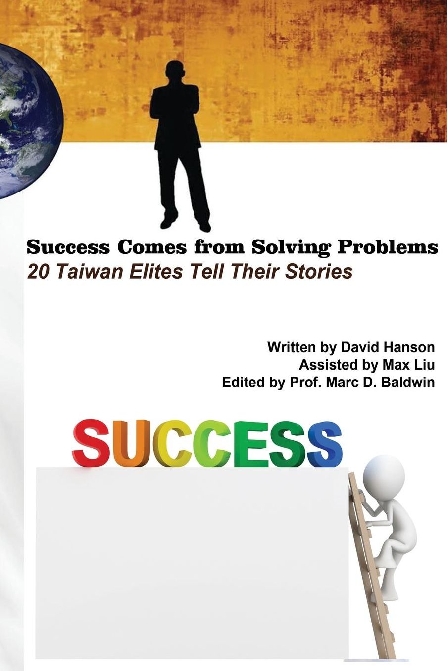 Success Comes from Solving Problems: 20 Taiwan Elites Tell Their Stories