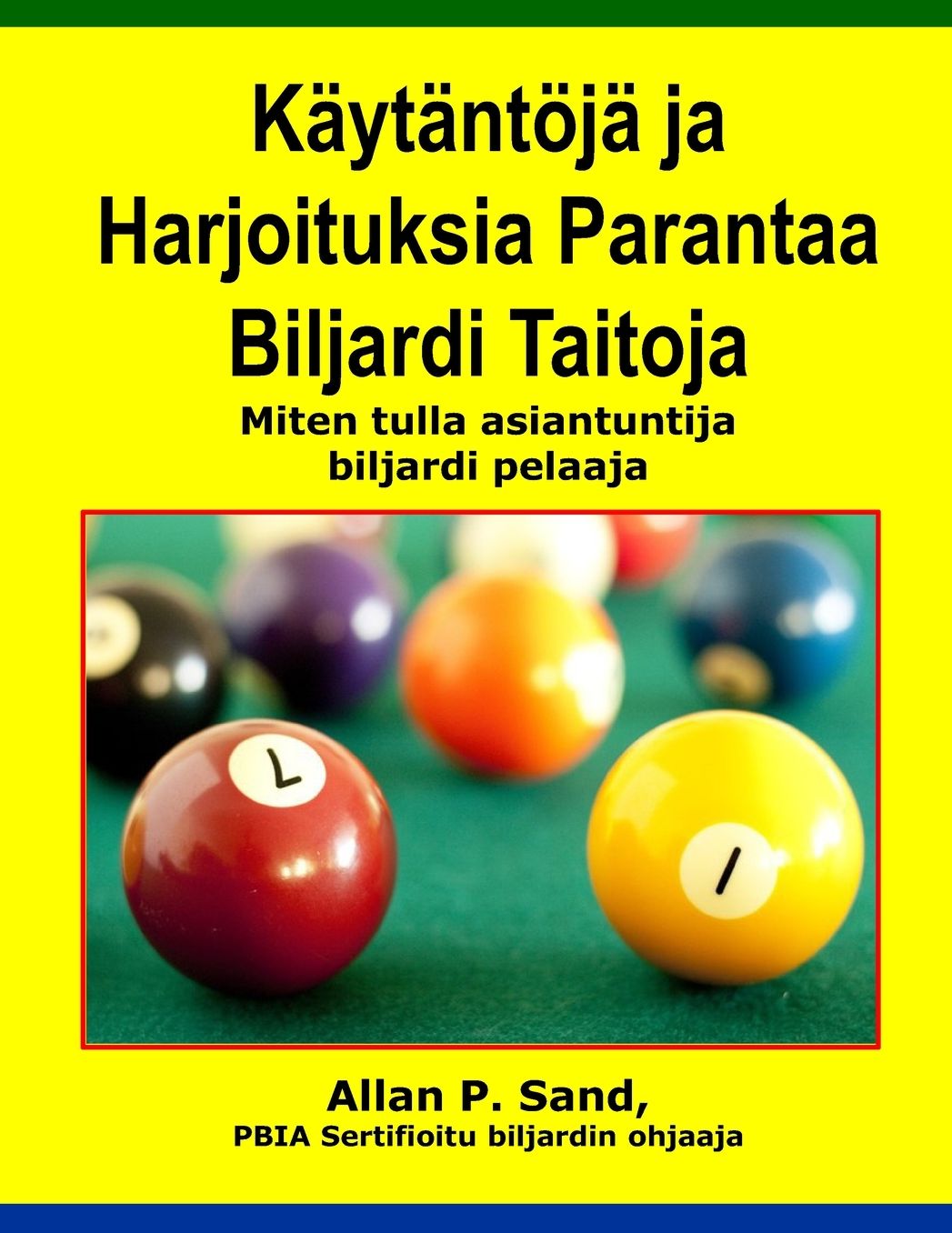 Kaytantoja ja Harjoituksia Parantaa Biljardi Taitoja: Miten tulla asiantuntija biljardi pelaaja