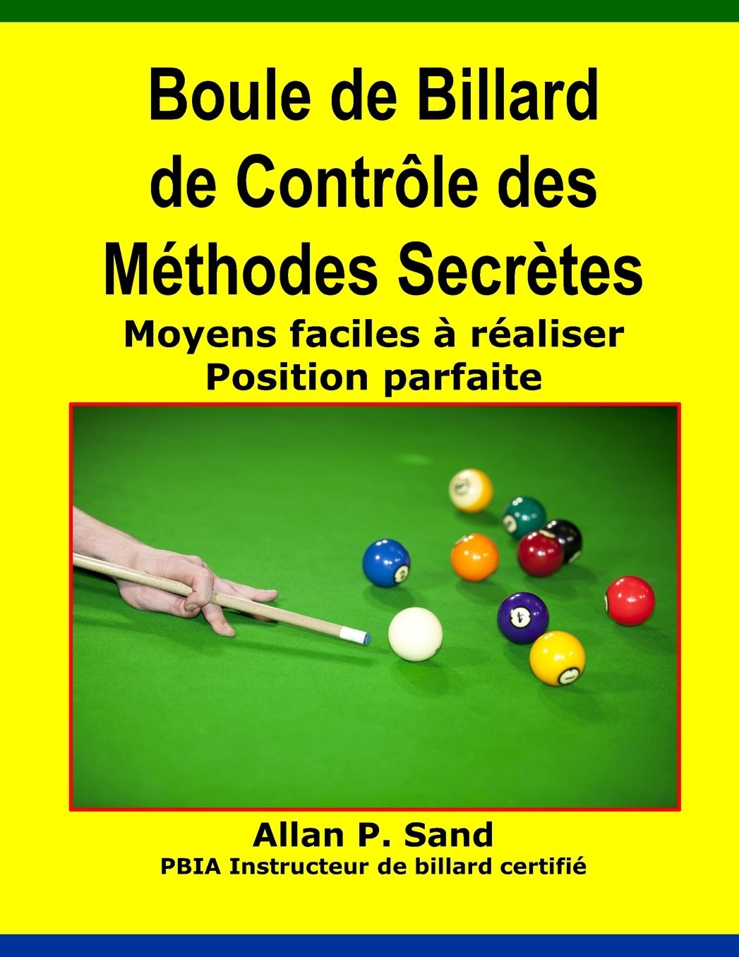 Boule de Billard de Controle des Methodes Secretes: Moyens faciles à réaliser Position parfaite