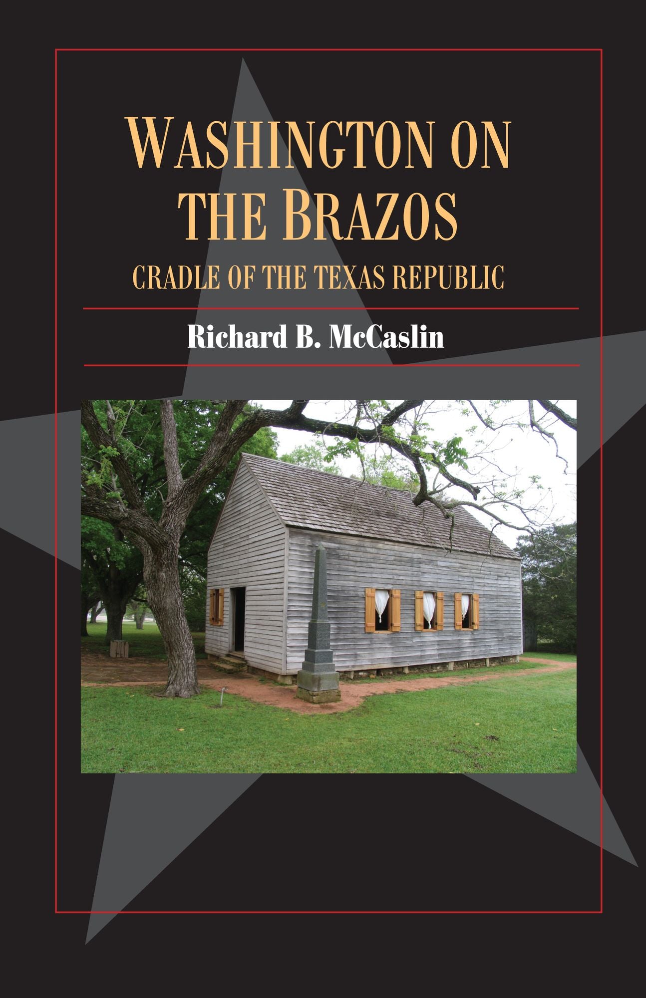 Washington on the Brazos: Cradle of the Texas Republic