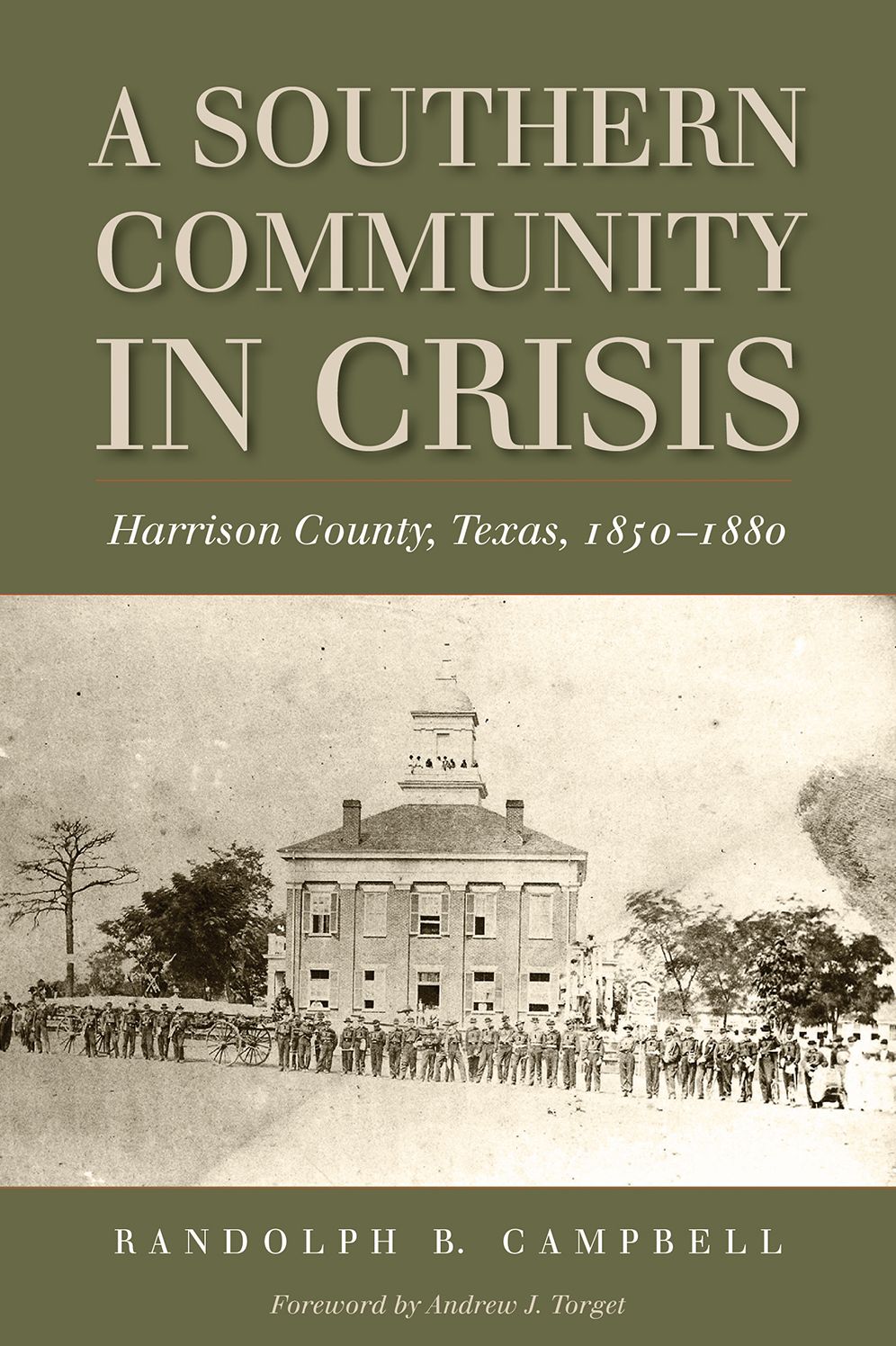 A Southern Community in Crisis: Harrison County, Texas 1850-1880