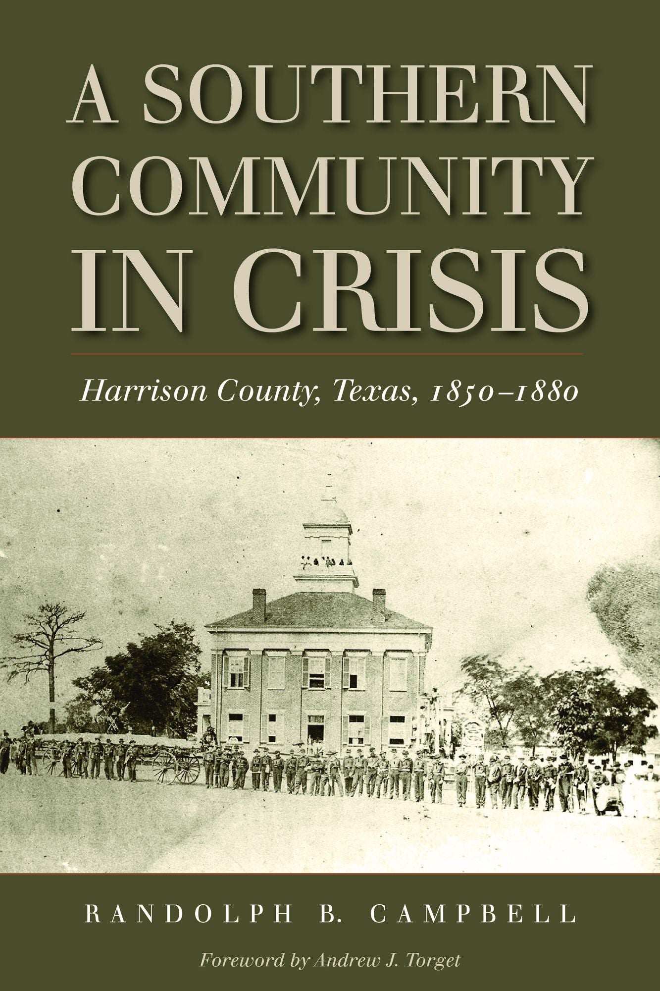 A Southern Community in Crisis: Harrison County, Texas 1850-1880