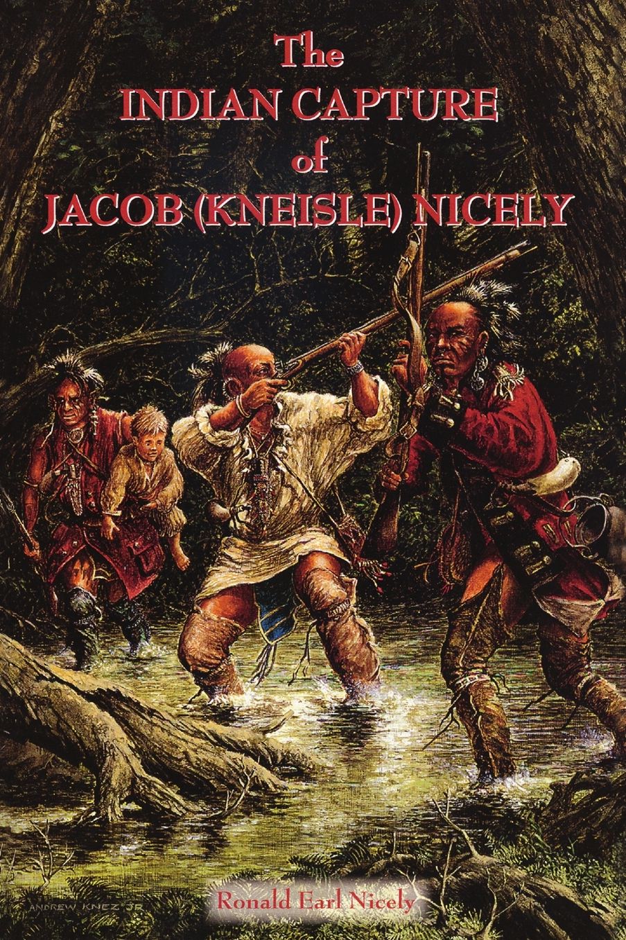 The Indian Capture of Jacob (Kneisle) Nicely