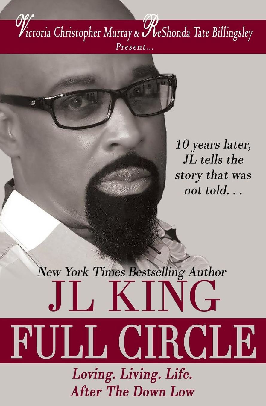 Full Circle: Loving. Living. Life. After The Down Low