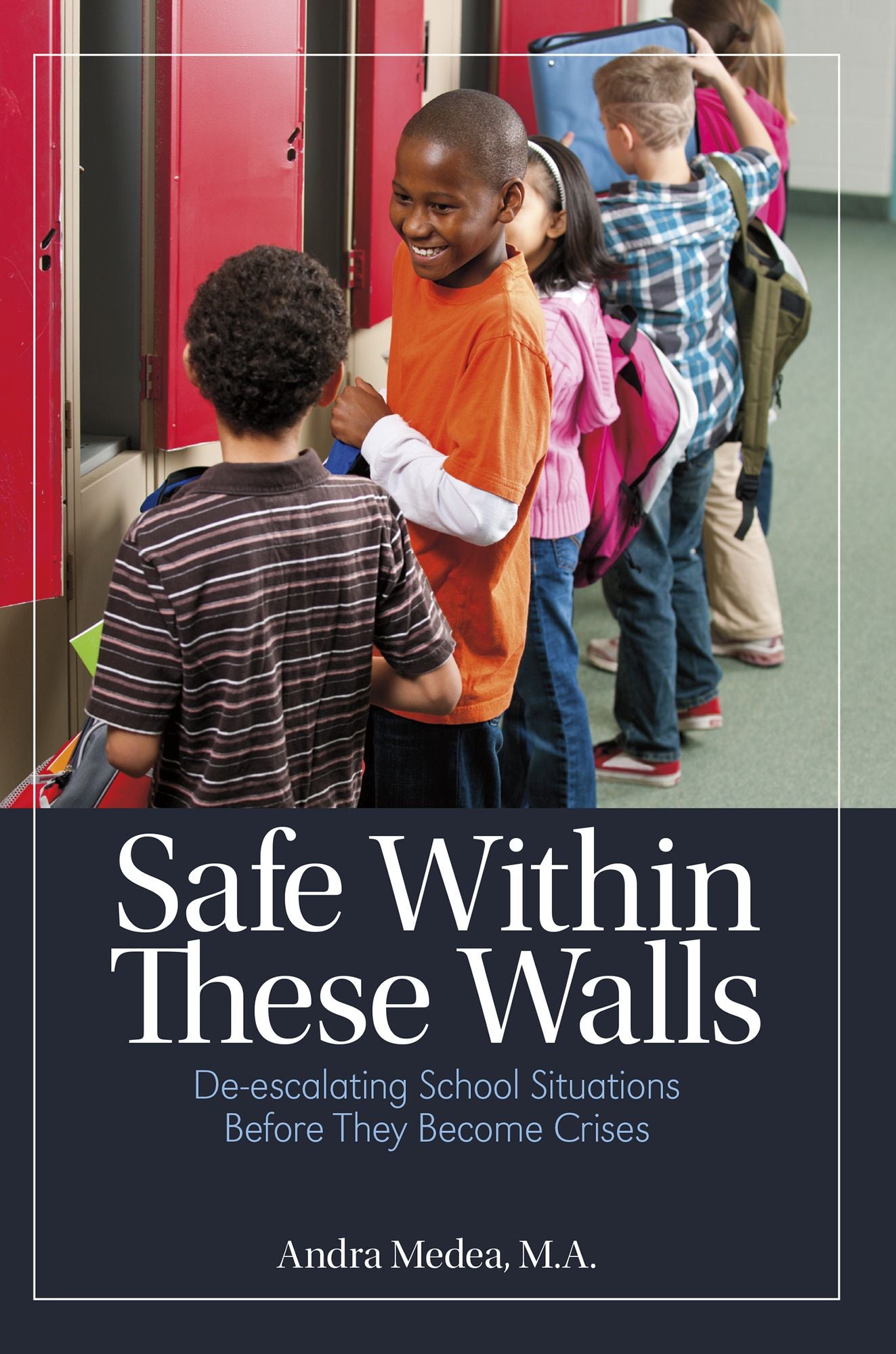 Safe Within These Walls: De-escalating School Situations Before They Become Crises