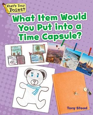 What Item Would You Put Into a Time Capsule?