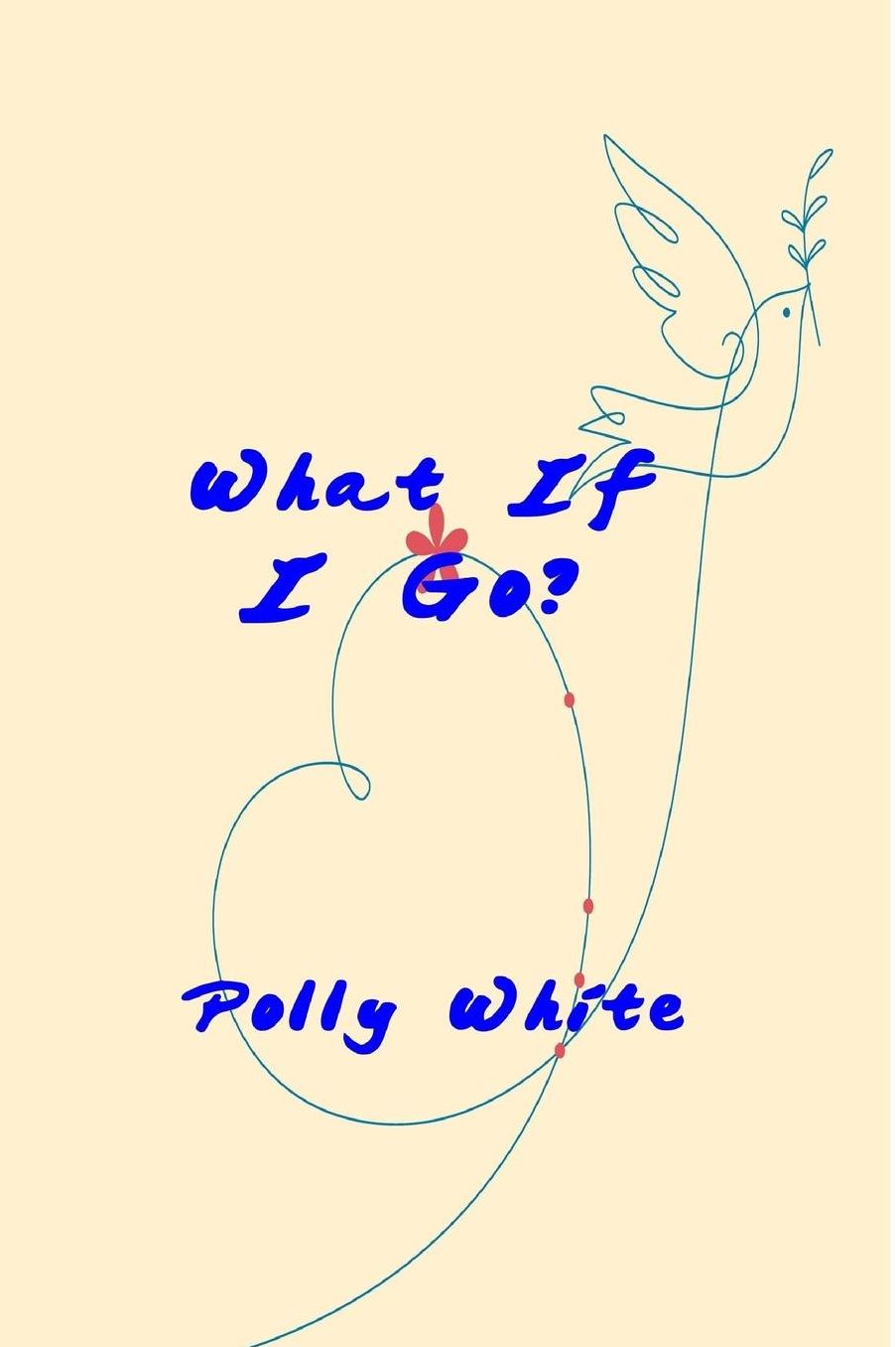 What If I Go?