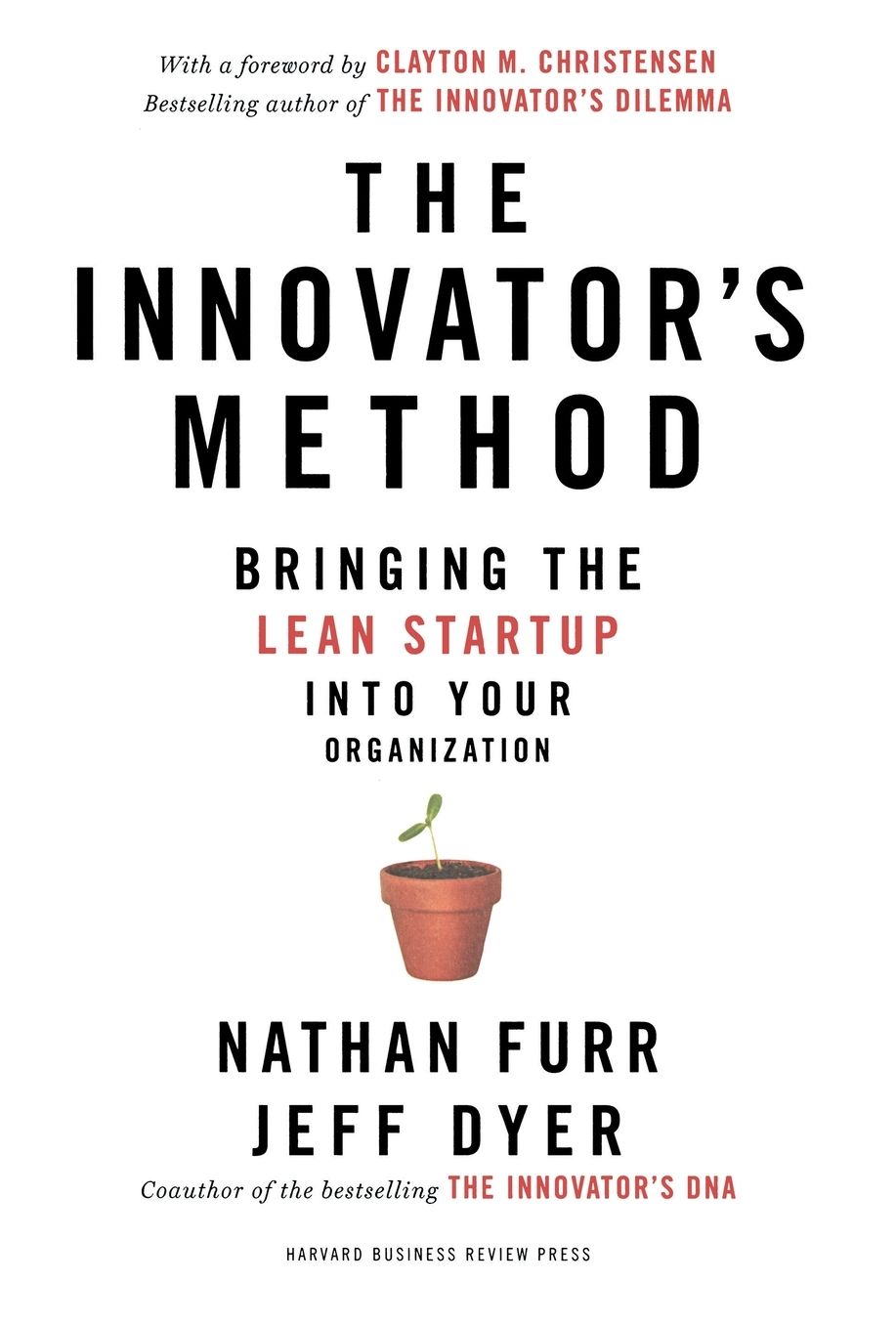 The Innovator's Method : Bringing the Lean Start-up into Your Organization