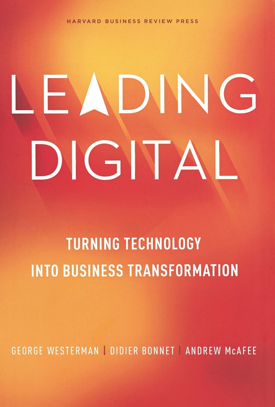 Leading Digital : Turning Technology into Business Transformation