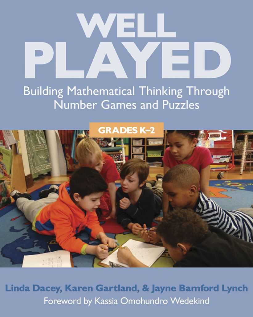Well Played, K-2: Building Mathematical Thinking Through Number Games and Puzzles, Grades K-2