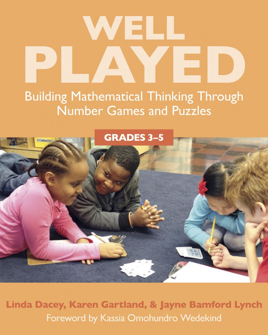 Well Played:: Building Mathematical Thinking Through Number Games and Puzzles, Grades 3-5