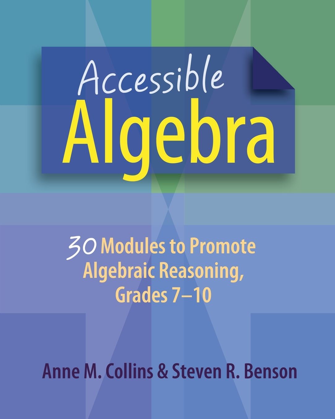 Accessible Algebra: 30 Modules to Promote Algebraic Reasoning, Grades 7-10