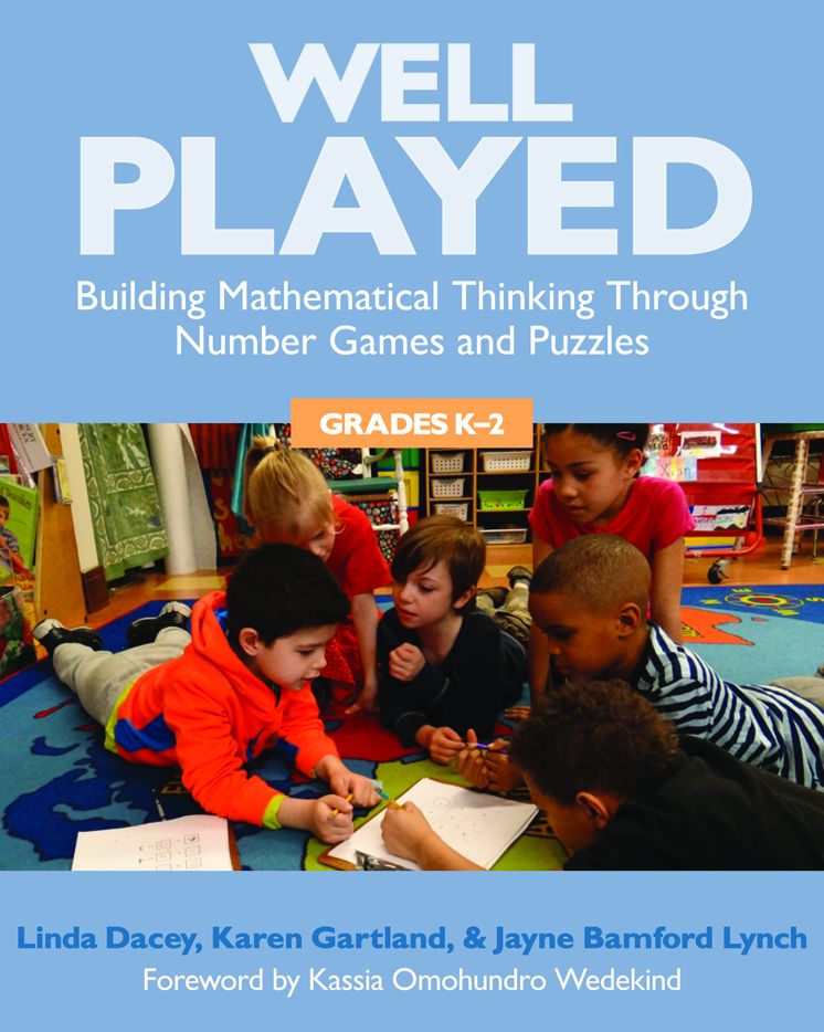 Well Played, K-2: Building Mathematical Thinking Through Number Games and Puzzles, Grades K-2