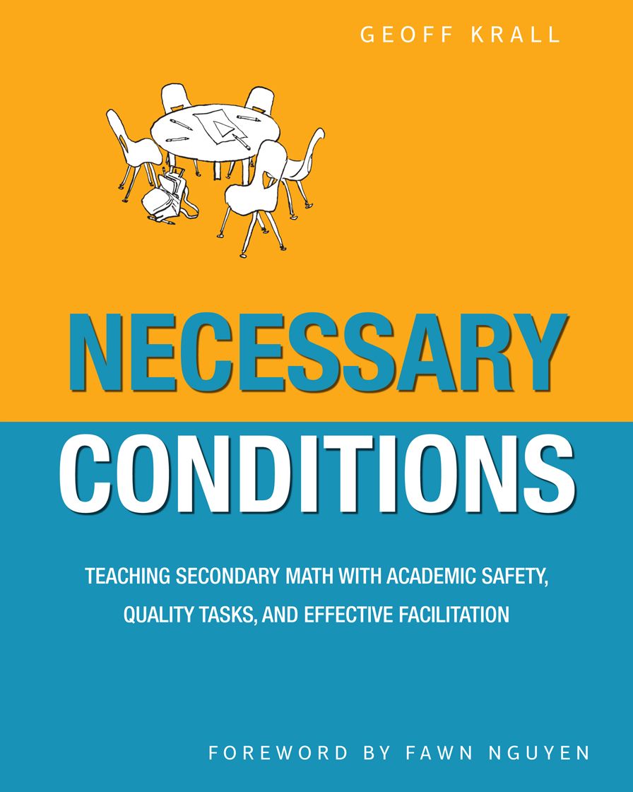 Necessary Conditions : Teaching Secondary Math With Academic Safety, Quality Tasks, and Effective Facilitation