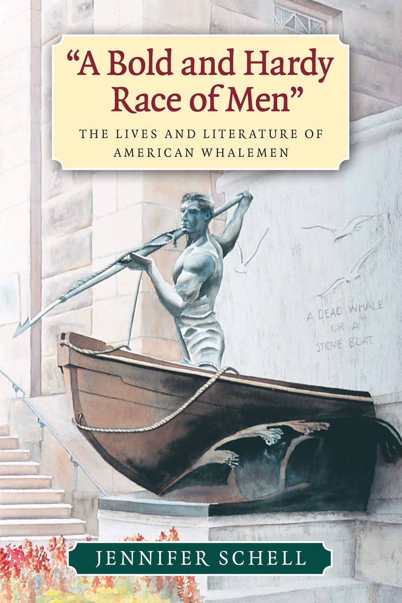 ''A Bold and Hardy Race of Men'': The Lives and Literature of American Whalemen