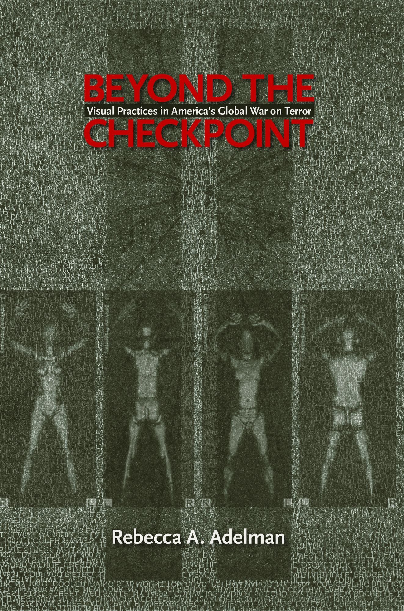 Beyond the Checkpoint: Visual Practices in America's Global War on Terror
