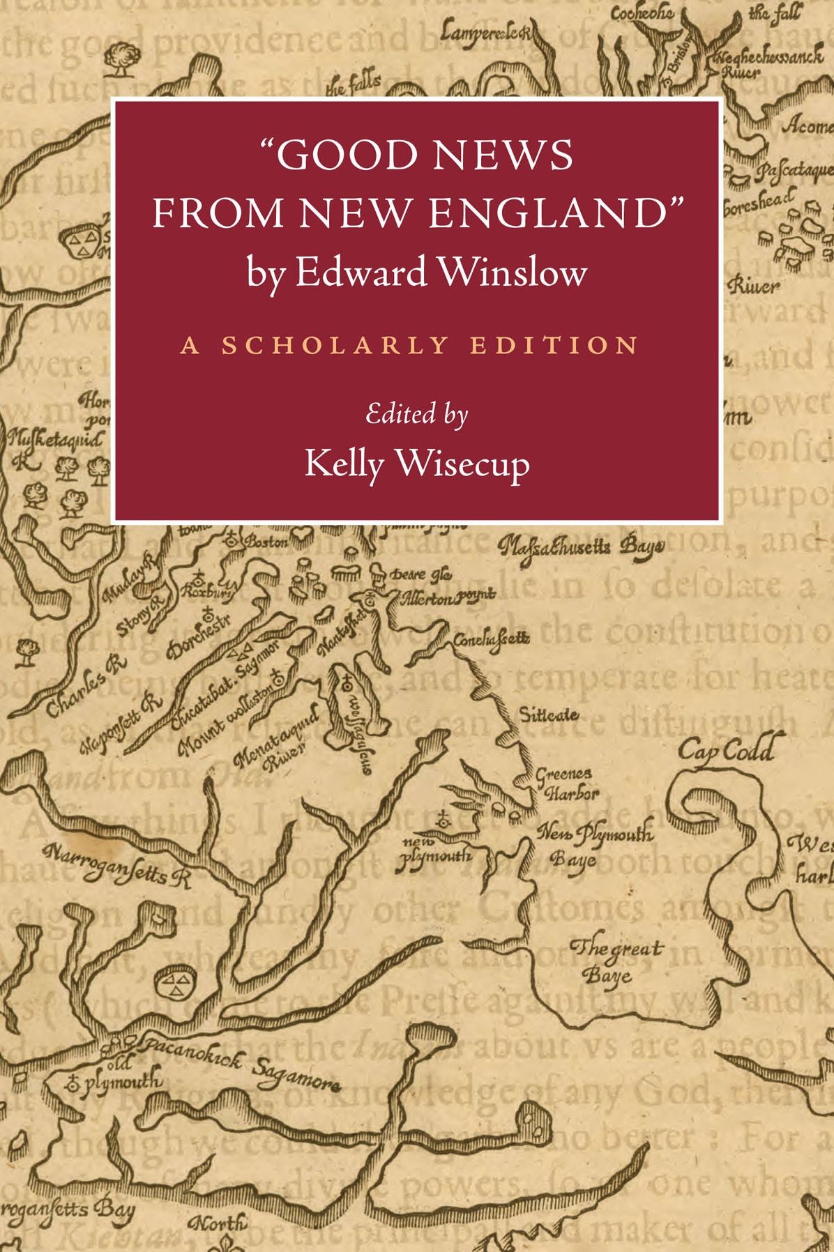 ''Good News from New England'' by Edward Winslow: A Scholarly Edition