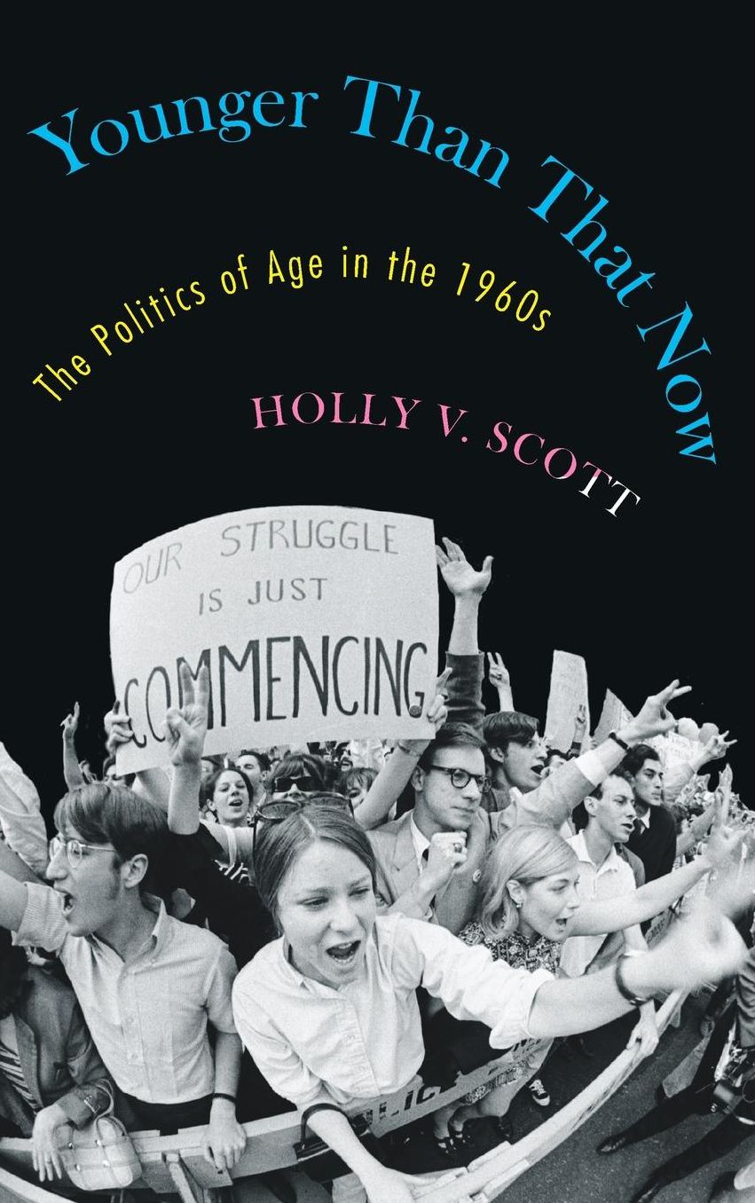 Younger Than That Now: The Politics of Age in the 1960s