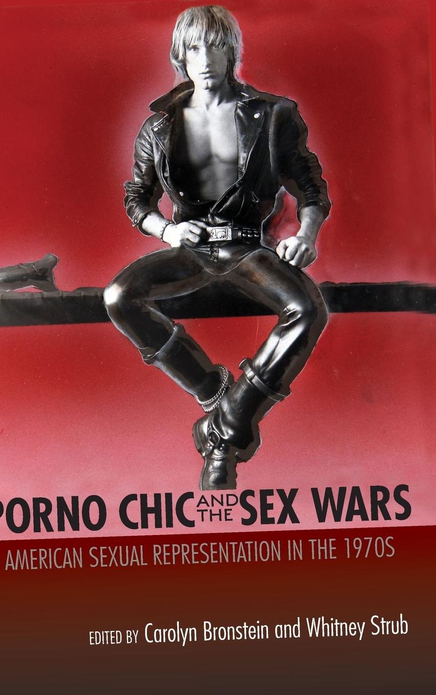 Porno Chic and the Sex Wars: American Sexual Representation in the 1970s