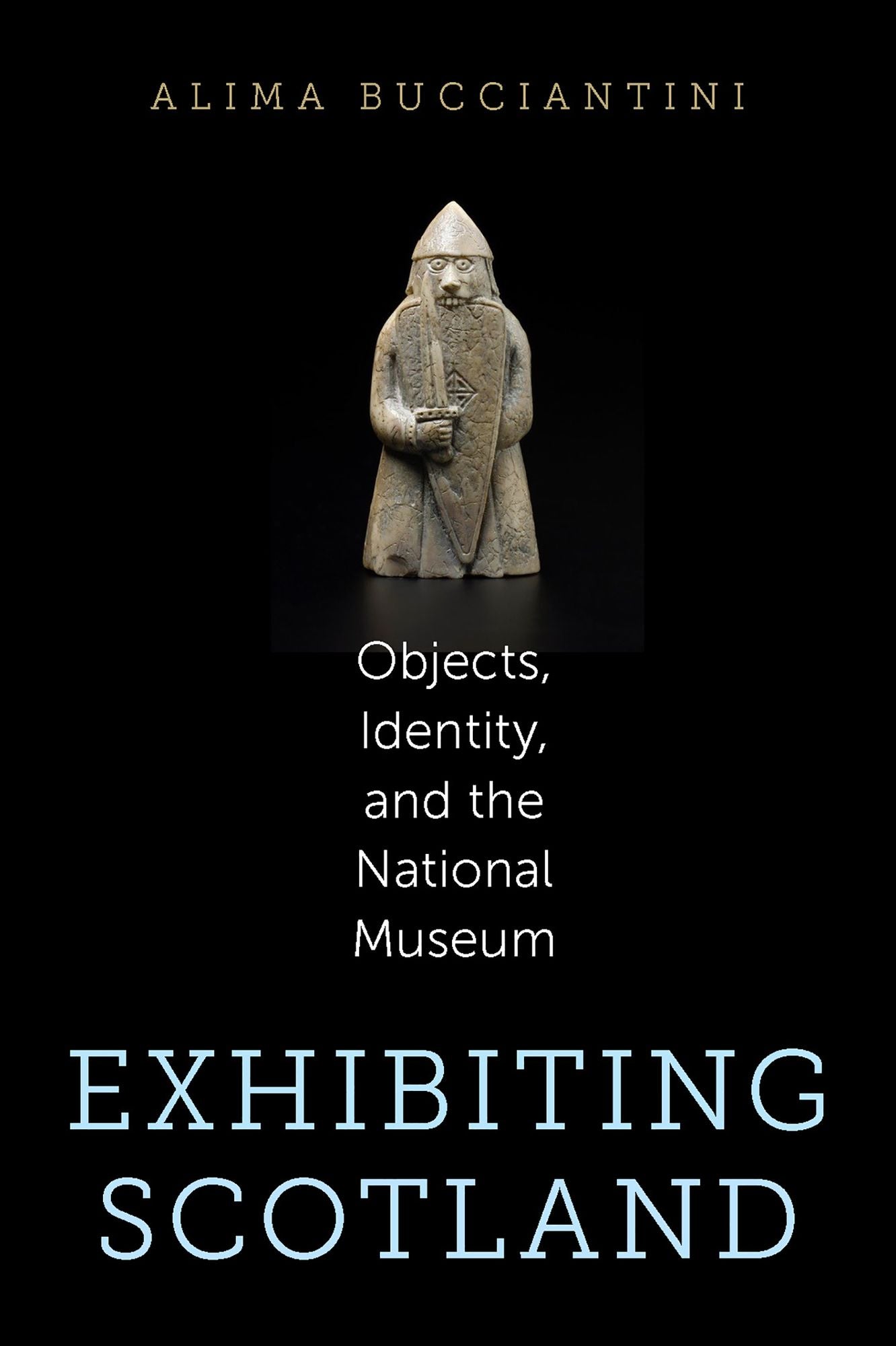 Exhibiting Scotland: Objects, Identity, and the National Museum