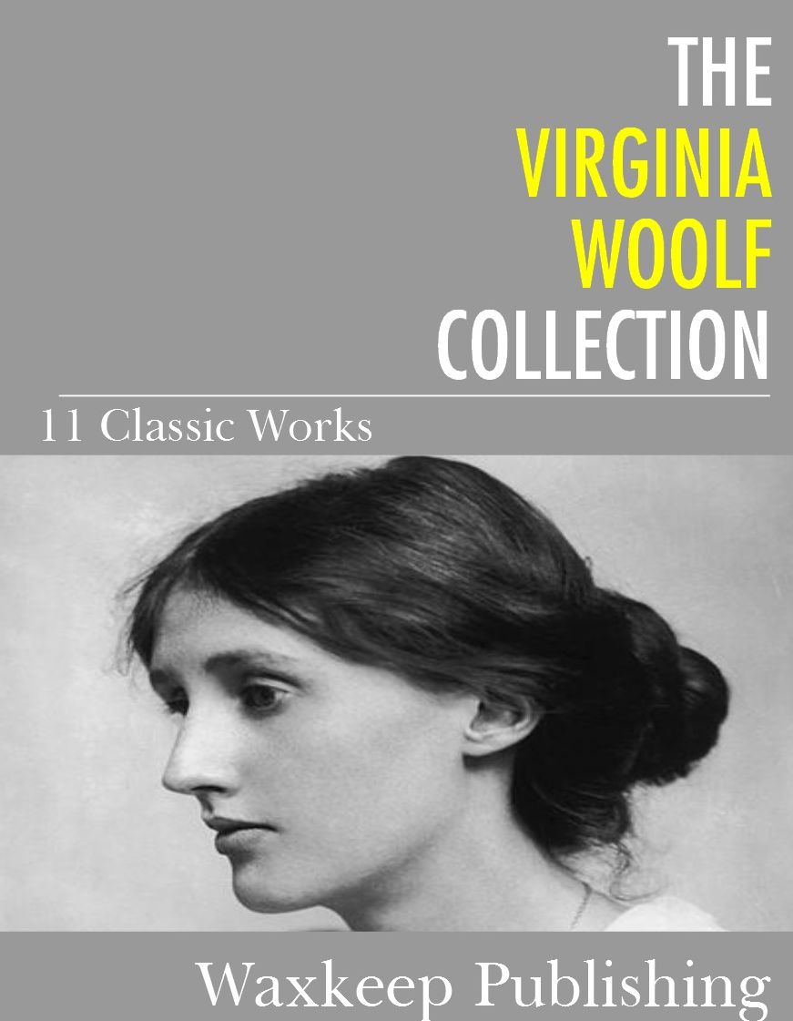 The Virginia Woolf Collection: 11 Classic Works