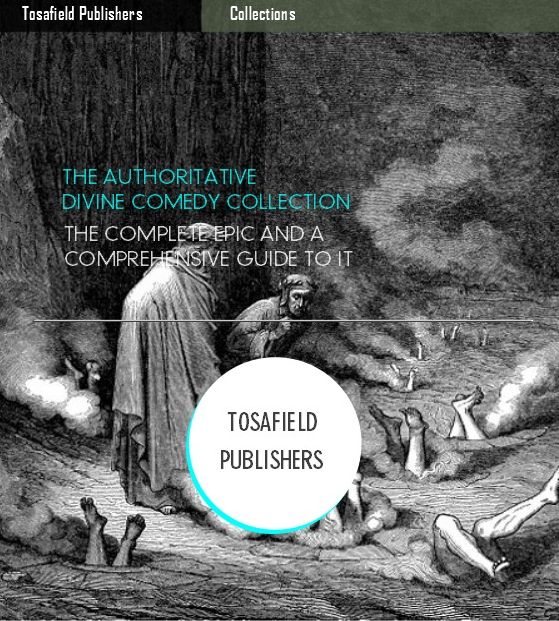The Authoritative Divine Comedy Collection: The Complete Epic and a Comprehensive Guide to It
