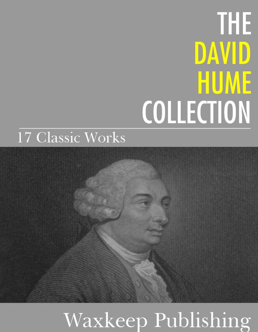 The David Hume Collection: 17 Classic Works