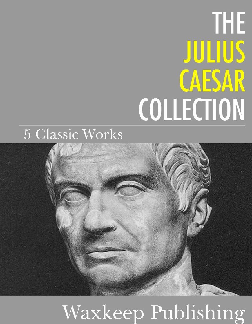 The Complete Julius Caesar Collection