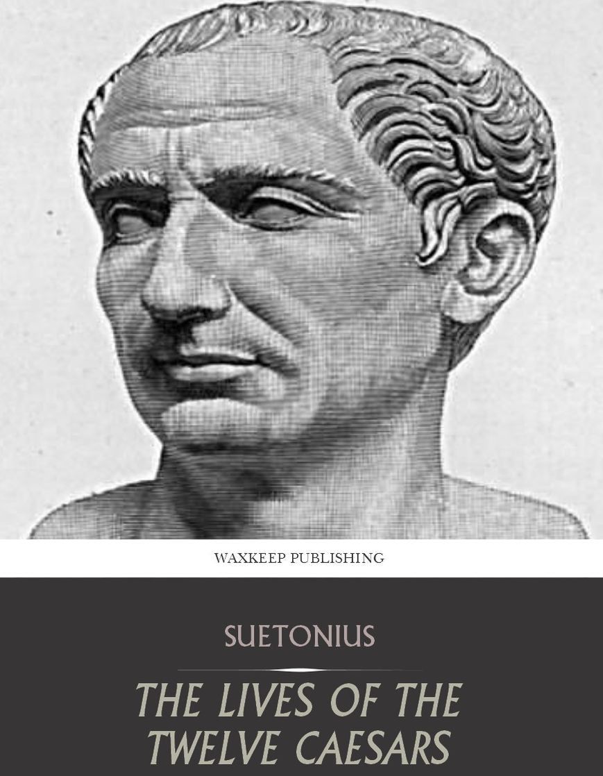 The Lives of the Twelve Caesars