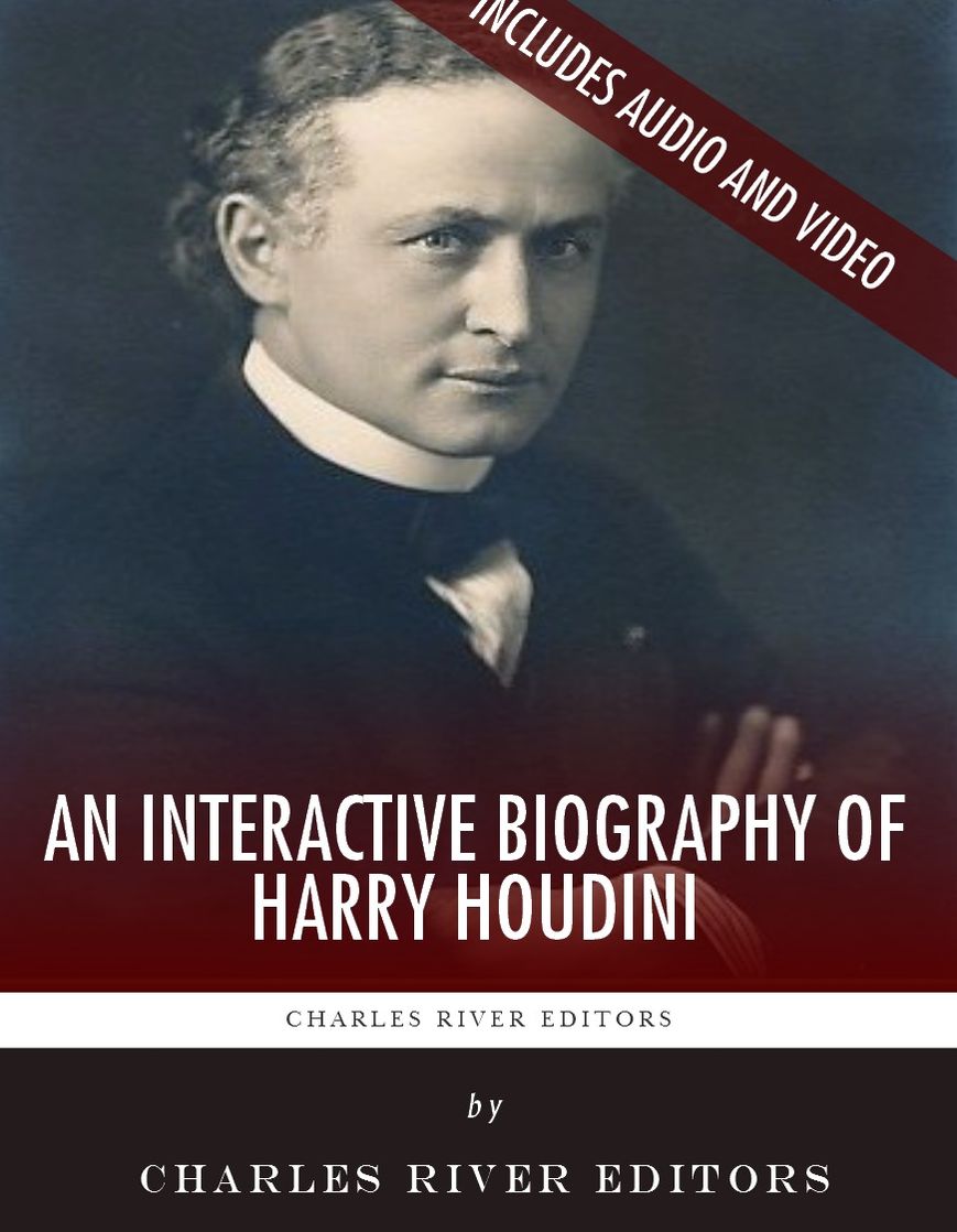 An Interactive Biography of Harry Houdini (Enhanced Edition)