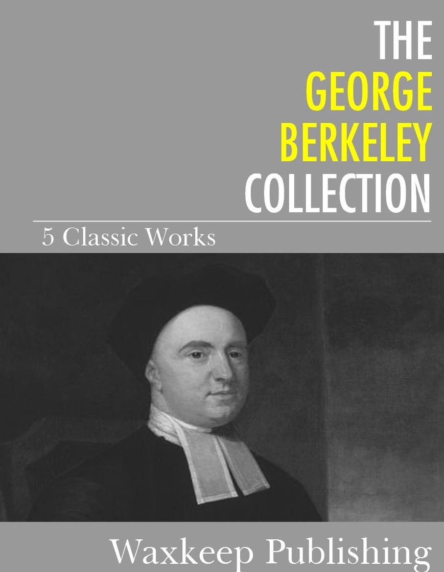 The George Berkeley Collection: 5 Classic Works